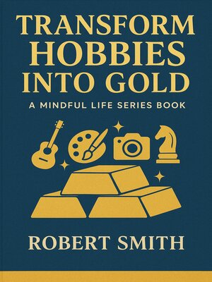 cover image of Transform Hobbies Into Gold